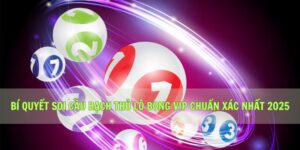 Bí quyết soi cầu bạch thủ lô Bong vip chuẩn xác nhất 2025